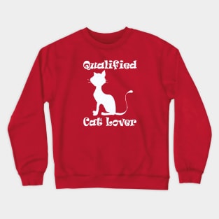 Funny Cat Lover Quotes Crewneck Sweatshirt